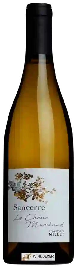 Winery François Millet - Le Chêne Marchand Sancerre Winery François Millet - Le Chêne Marchand Sancerre