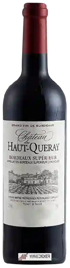 Château du Haut Queray - Bordeaux Supérieur Château du Haut Queray - Bordeaux Supérieur