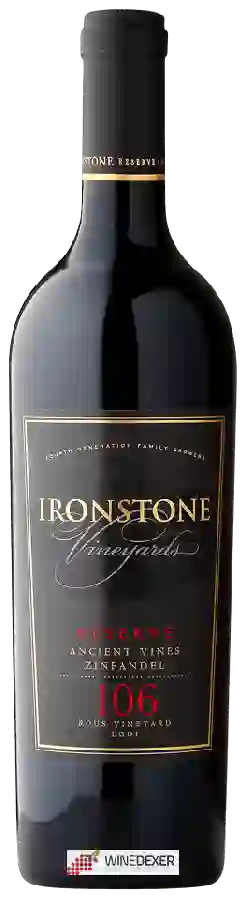 Winery Ironstone - Rous Vineyard Reserve (Ancient Vines) Zinfandel