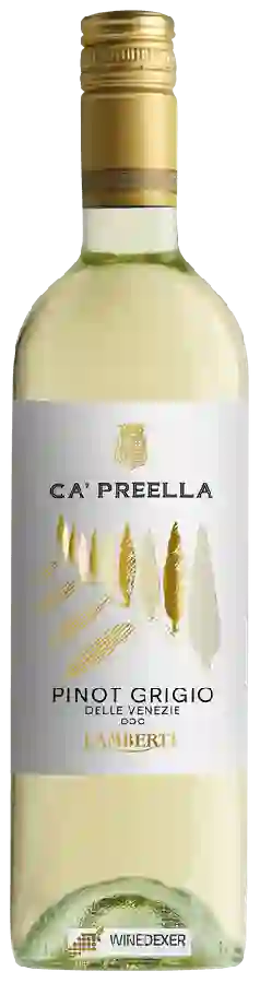 Winery Lamberti - Ca'Preella Pinot Grigio Winery Lamberti - Ca'Preella Pinot Grigio