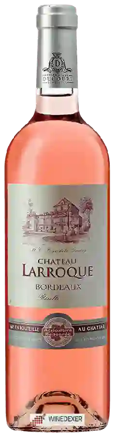 Château Larroque - Bordeaux Rosé Château Larroque - Bordeaux Rosé