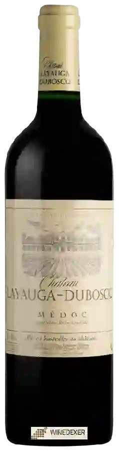 Château Layauga Duboscq - Médoc Château Layauga Duboscq - Médoc