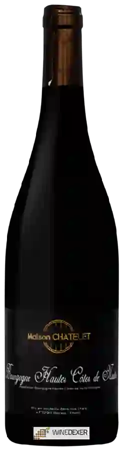 Maison Chatelet - Bourgogne Hautes Côtes de Nuits