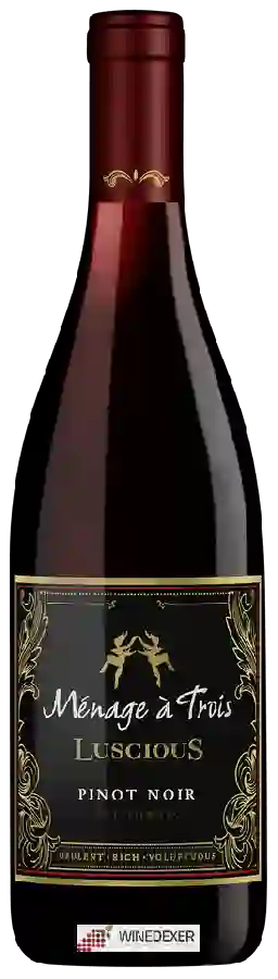 Winery Ménage à Trois - Luscious Pinot Noir Winery Ménage à Trois - Luscious Pinot Noir