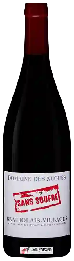 Domaine des Nugues - Beaujolais-Villages Sans Soufre Domaine des Nugues - Beaujolais-Villages Sans Soufre