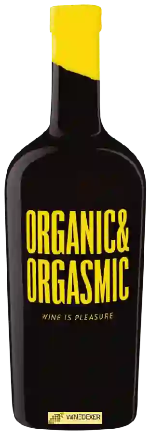 Winery Organic & Orgasmic - Wine Is Pleasure