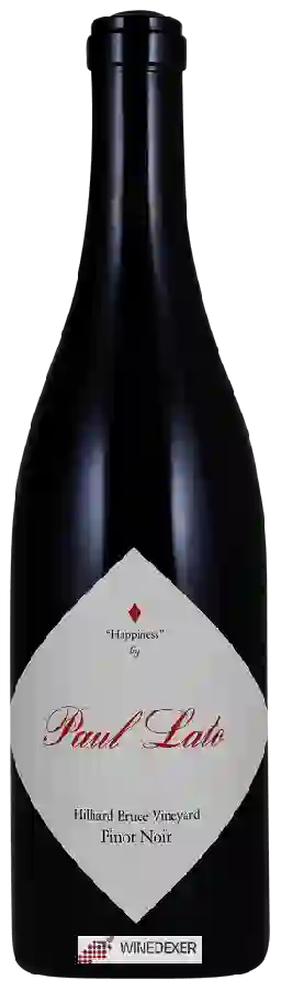 Winery Paul Lato - Happiness Hilliard Bruce Vineyard Pinot Noir Winery Paul Lato - Happiness Hilliard Bruce Vineyard Pinot Noir