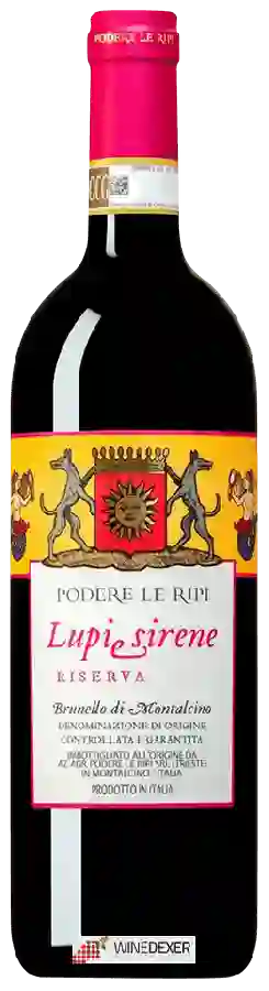 Winery Podere le Ripi - Lupi e Sirene Riserva Winery Podere le Ripi - Lupi e Sirene Riserva