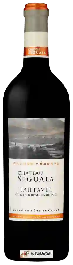 Château Seguala - Grande Réserve Tautavel Côtes du Roussillon Villages Château Seguala - Grande Réserve Tautavel Côtes du Roussillon Villages