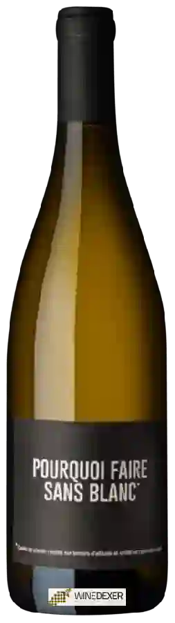 Winery Sérol - Pourquoi Faire Sans Blanc ?