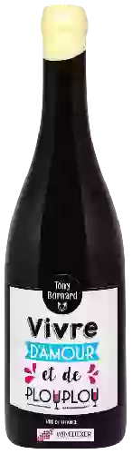 Winery Tony Bornard - Vivre d'Amour et de Plouplou