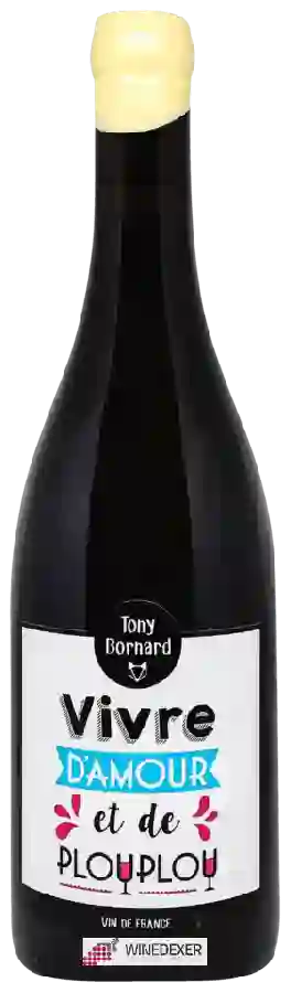 Winery Tony Bornard - Vivre d'Amour et de Plouplou Winery Tony Bornard - Vivre d'Amour et de Plouplou